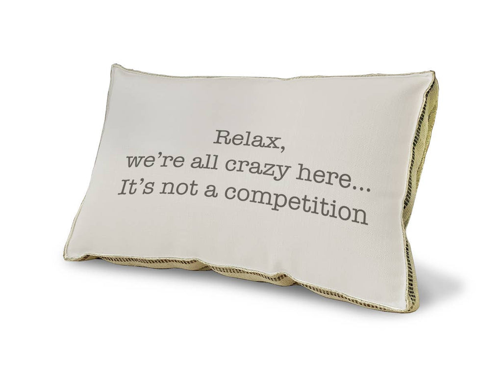 23" x 15" - Decorative Pillow - Relax, We're All Crazy